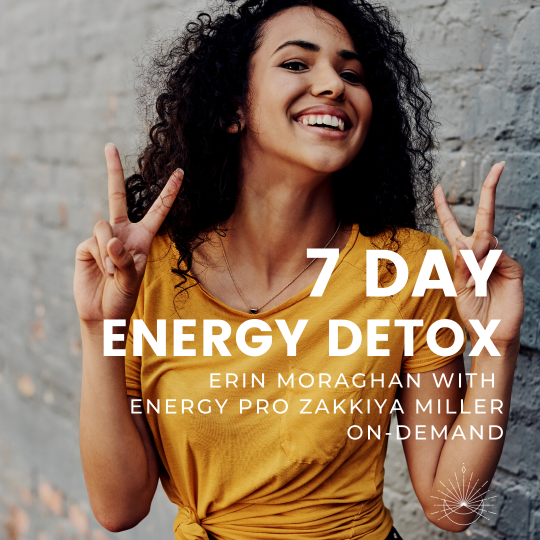 Energy Detox with Zakkiya Miller and Erin Moraghan